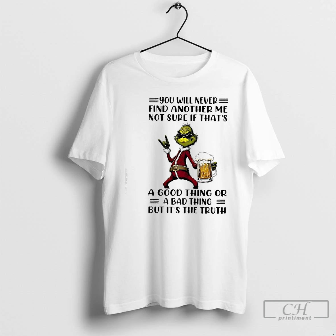 Classic Grinch Will Never Find Another Me Not Sure If Thats A Good Thing Or T-Shirts, Hoodie, Sweatshirt | PodTeesHub.com