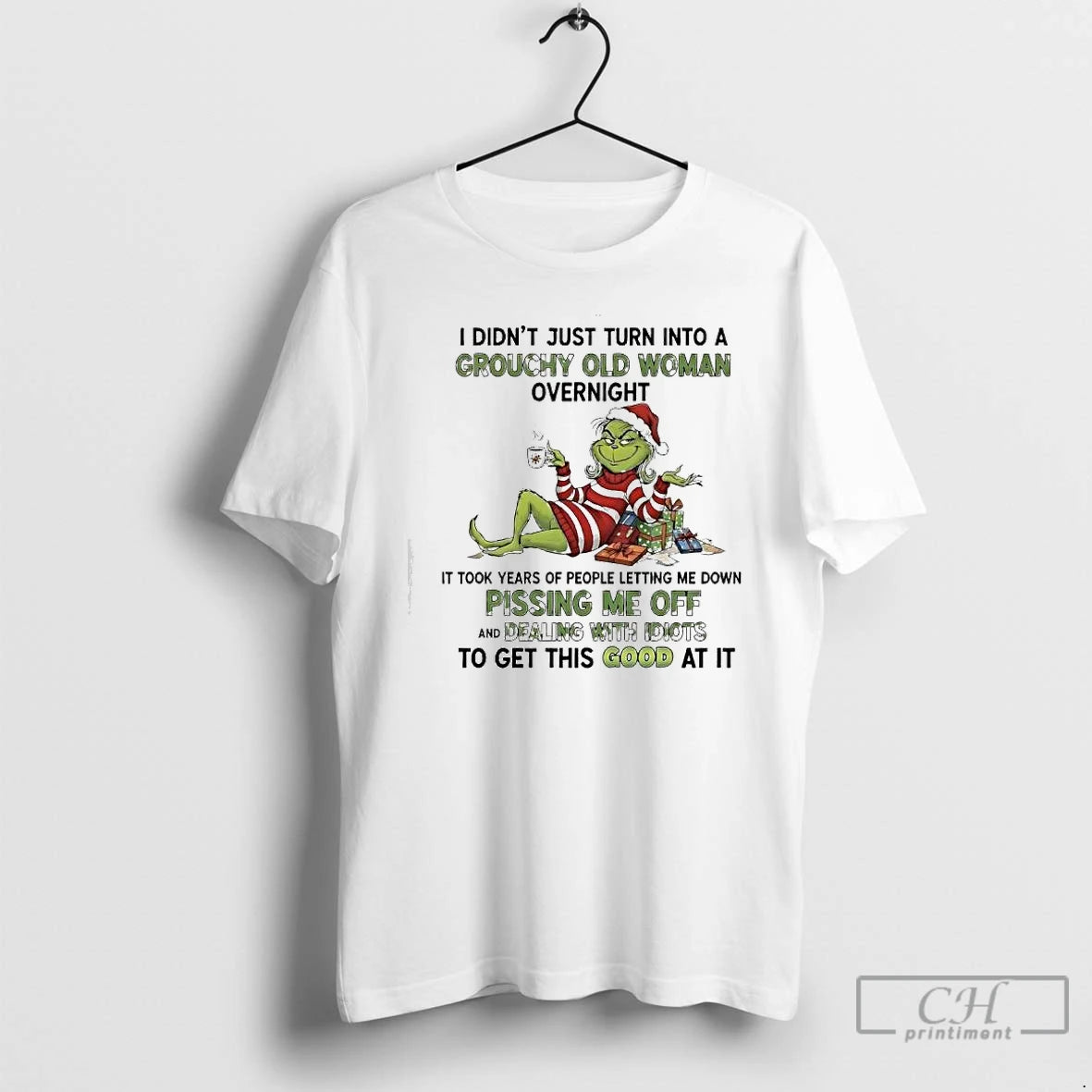 Classic I Didnt Just Turn Into A Grouchy Old Woman Overnight Grinch T Shirts Sweater Hoodie, Sweatshirt | PodTeesHub.com