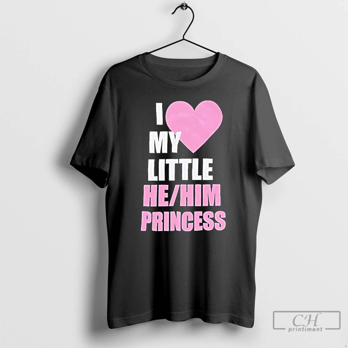 Classic I Love My Little He Him Princess Pink In Heart T-Shirts, Hoodie, Sweatshirt | PodTeesHub.com