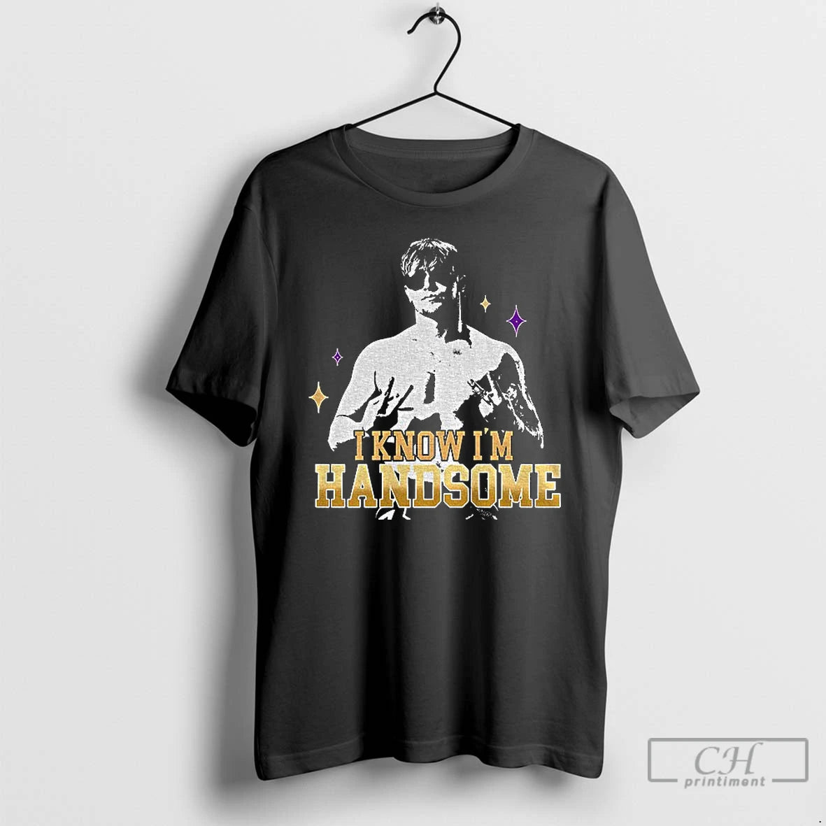 Classic I Know Im Handsome T-Shirts, Hoodie, Sweatshirt | PodTeesHub.com