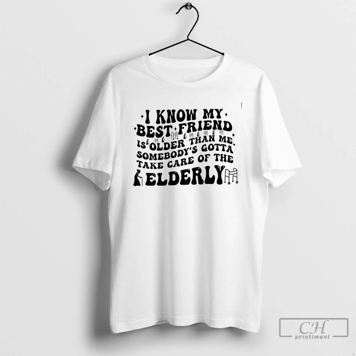 Classic I Know My Best Friend Older Take Care Of The Elderly T Shirts Sweater Hoodie, Sweatshirt | PodTeesHub.com