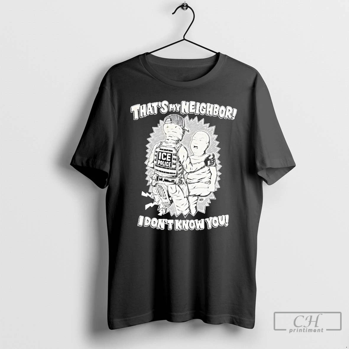 Classic Ice Police Thats My Neighbor I Dont Know You T-Shirts, Hoodie, Sweatshirt | PodTeesHub.com