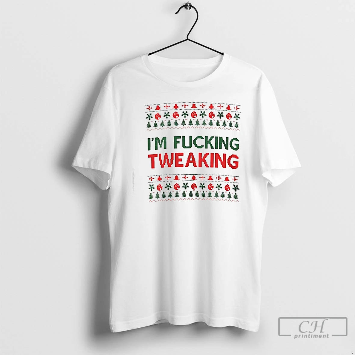 Classic Im Fucking Tweaking Ugly Christmas T-Shirts, Hoodie, Sweatshirt | PodTeesHub.com
