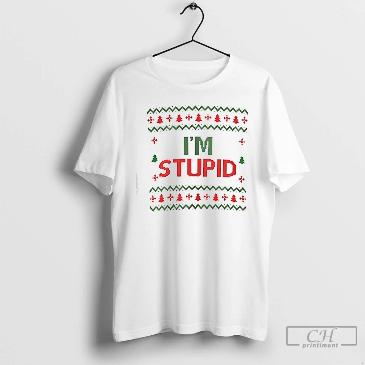 Classic Im Stupid Ugly Christmas T-Shirts, Hoodie, Sweatshirt | PodTeesHub.com