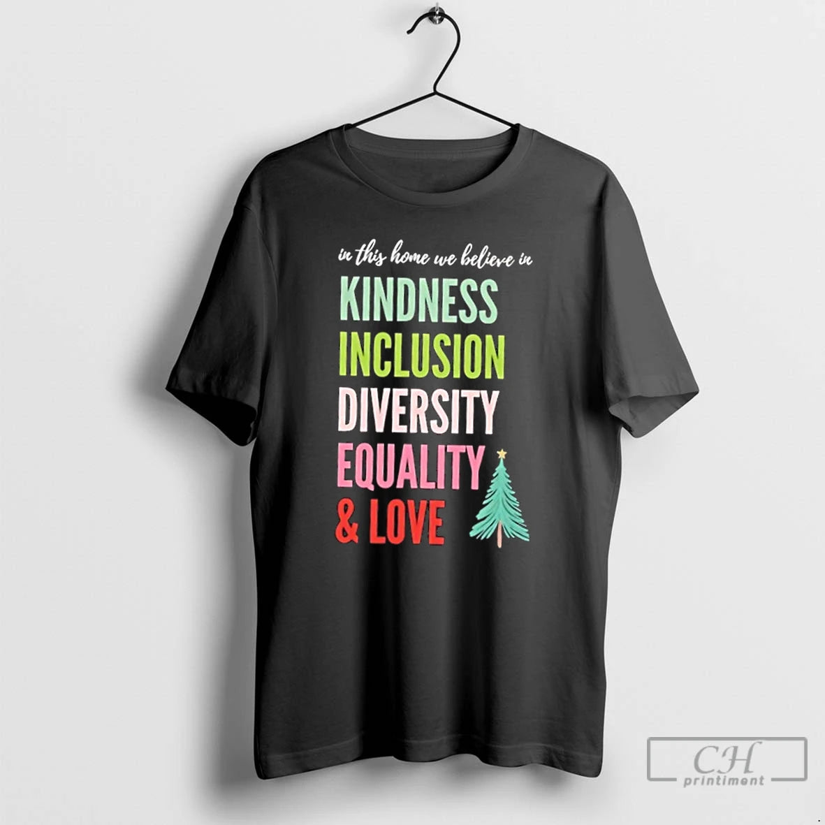 Classic In This Home We Believe In Kindness Inclusion Diversity Equality And Love Christmas Tree T-Shirts, Hoodie, Sweatshirt