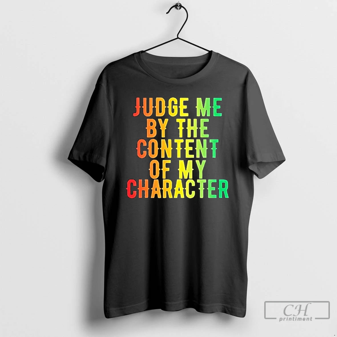 Classic Martin Luther King Jr Judge Me By The Content Of My Character T Shirts Hoodie, Sweatshirt | PodTeesHub.com