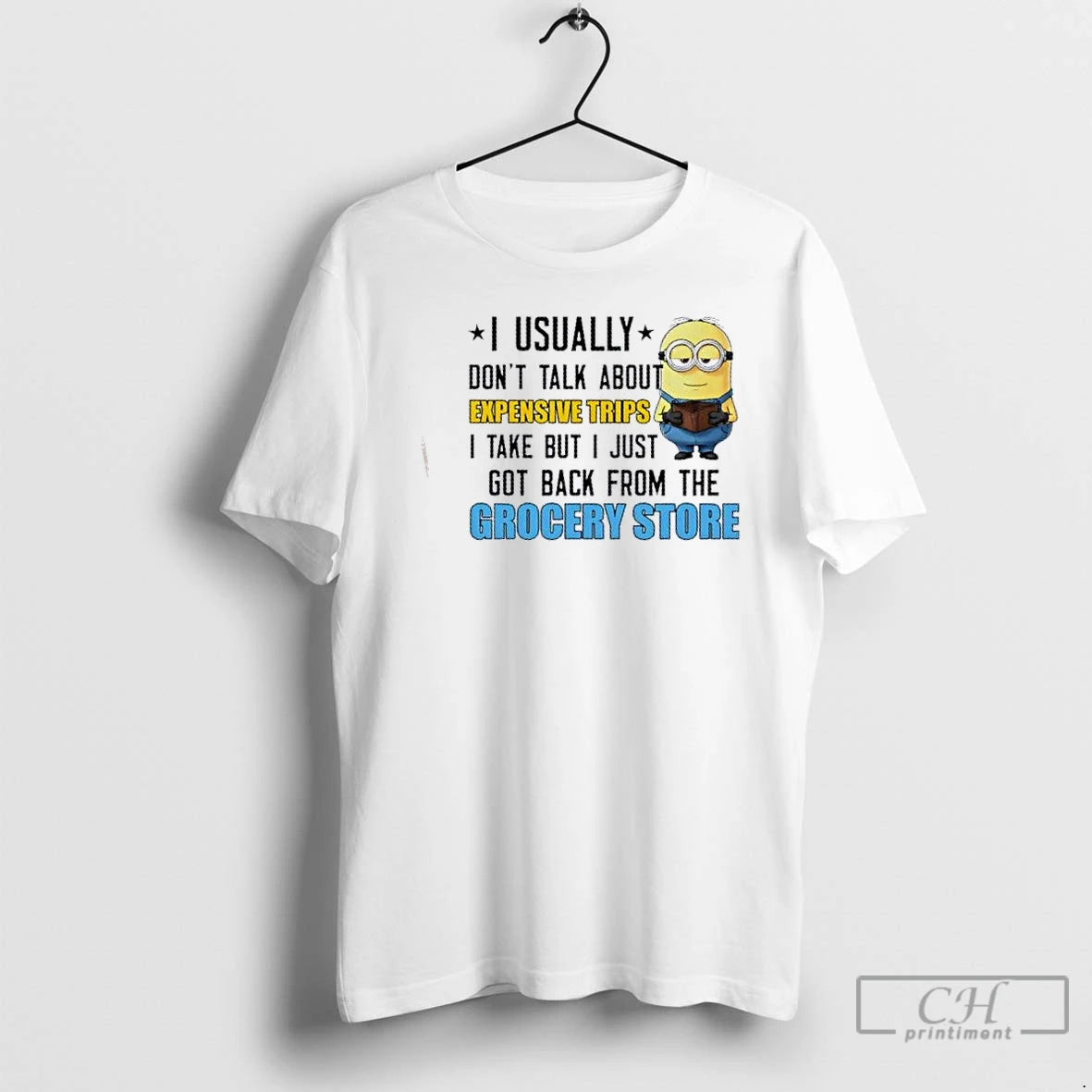 Classic Minions I Usually Dont Talk About Expensive Trips I Take But I Just Got T-Shirts, Hoodie, Sweatshirt | PodTeesHub.com