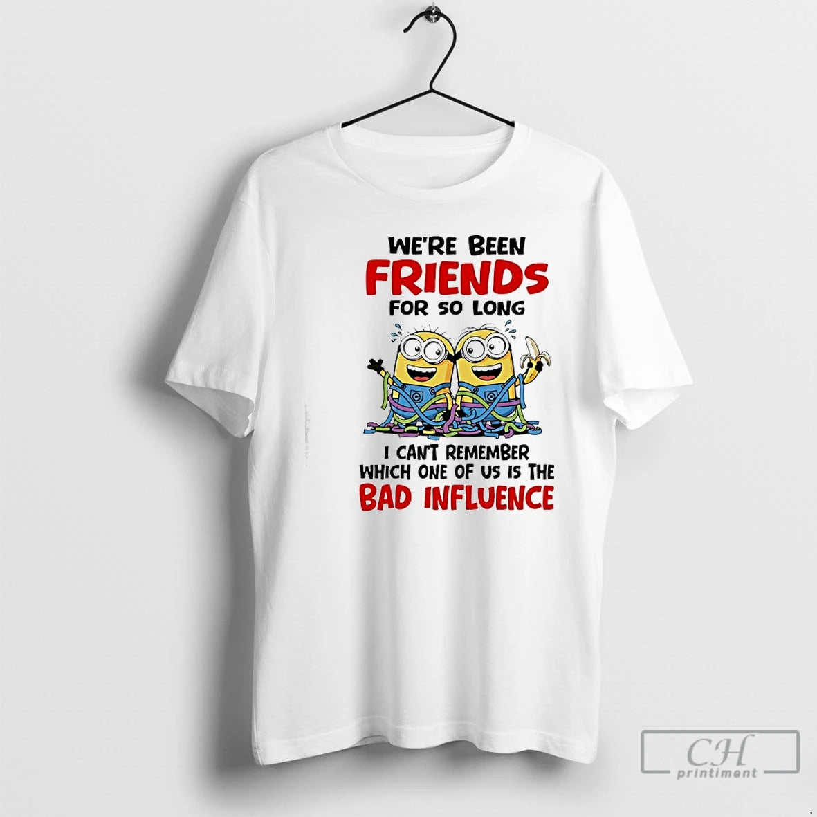 Classic Minions Were Been Friends For So Long I Cant Remember Which One Of Us T-Shirts, Hoodie, Sweatshirt | PodTeesHub.com