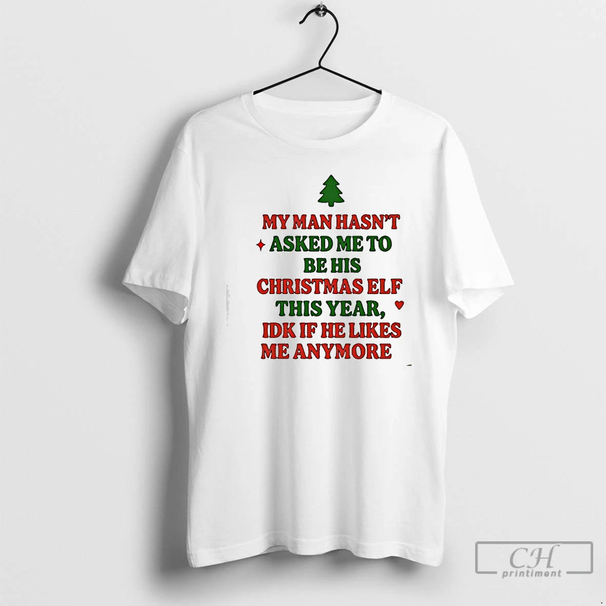Classic My Man Hasnt Asked Me To Christmas Elf This Year Idk If He Likes T-Shirts, Hoodie, Sweatshirt | PodTeesHub.com