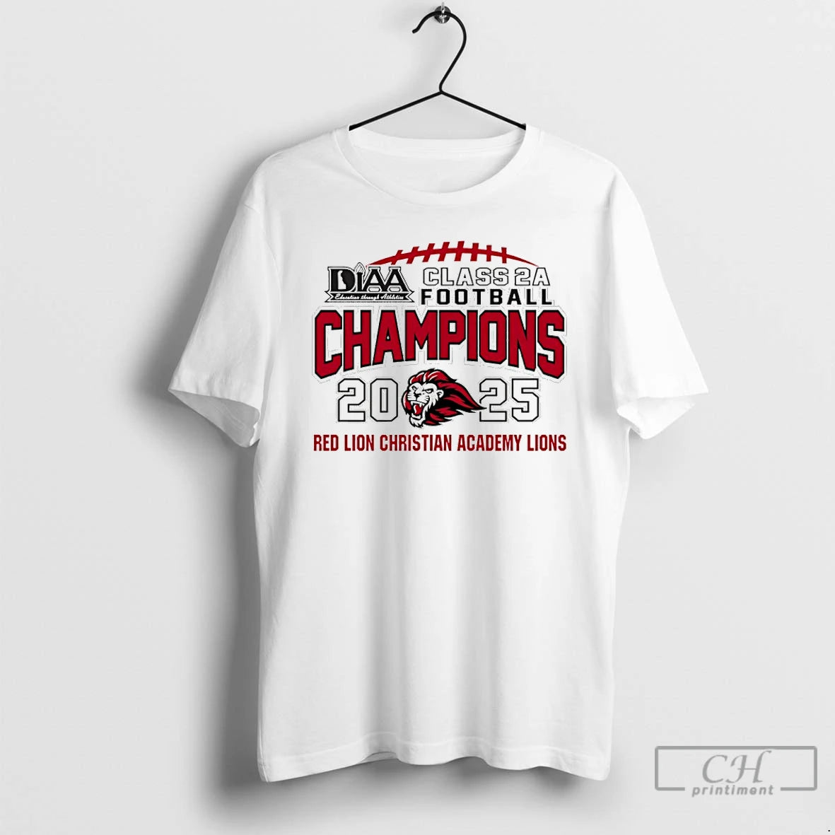 Classic Red Lion Christian Academy Lions 2025 Diia Class 2a Football Champions T Shirts Sweater Hoodie, Sweatshirt