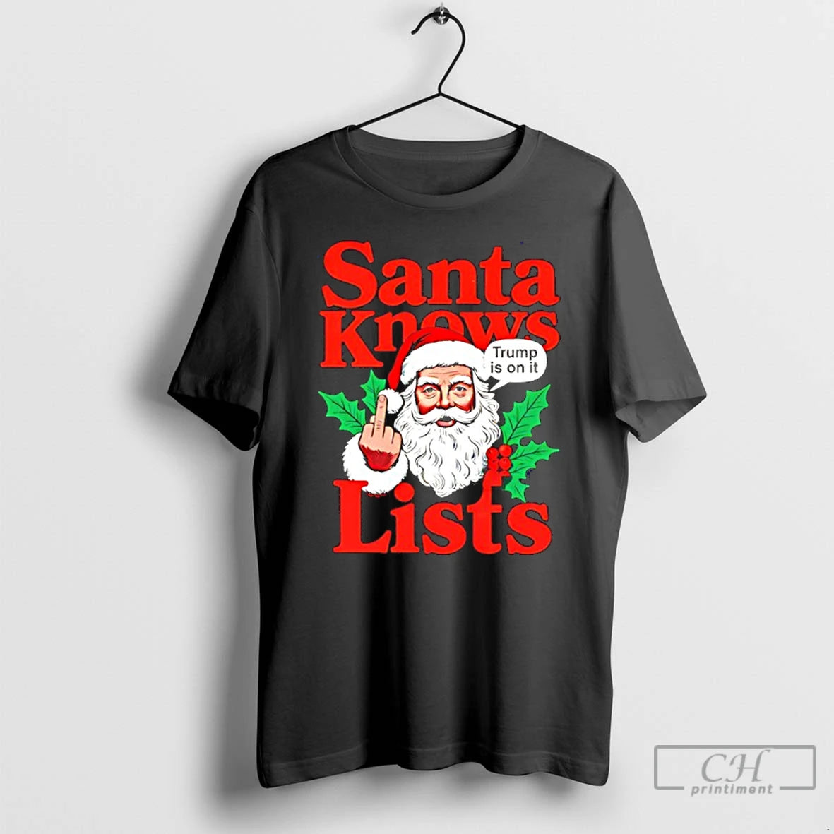Classic Santa Knows List Trump Is On It T-Shirts, Hoodie, Sweatshirt | PodTeesHub.com