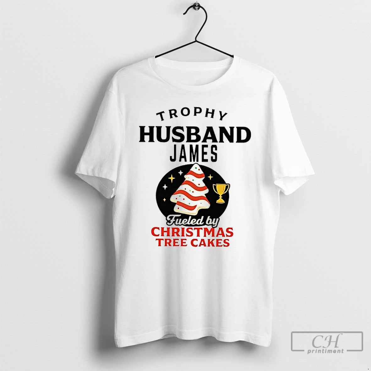 Classic Trophy Husband James Fueled By Christmas Tree Cakes T-Shirts, Hoodie, Sweatshirt | PodTeesHub.com
