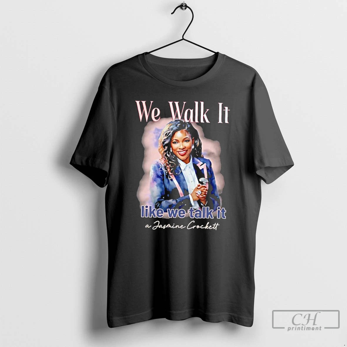 Classic We Walk It Like We Talk It A Jasmine Crockett T-Shirts, Hoodie, Sweatshirt | PodTeesHub.com