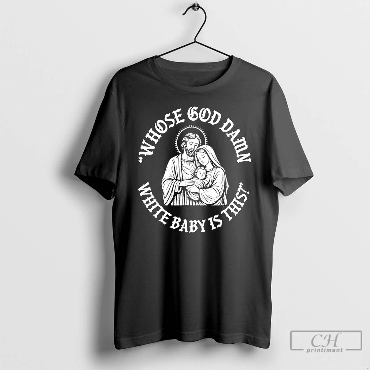 Classic Whose Goddamn White Baby Is That T-Shirts, Hoodie, Sweatshirt | PodTeesHub.com