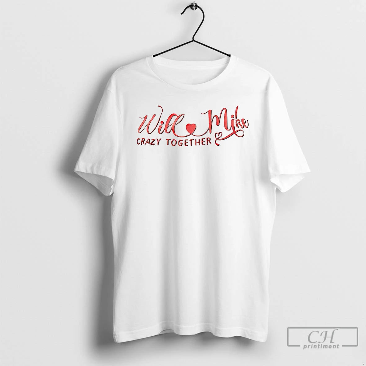 Classic Will Mike Crazy Together T-Shirts, Hoodie, Sweatshirt | PodTeesHub.com