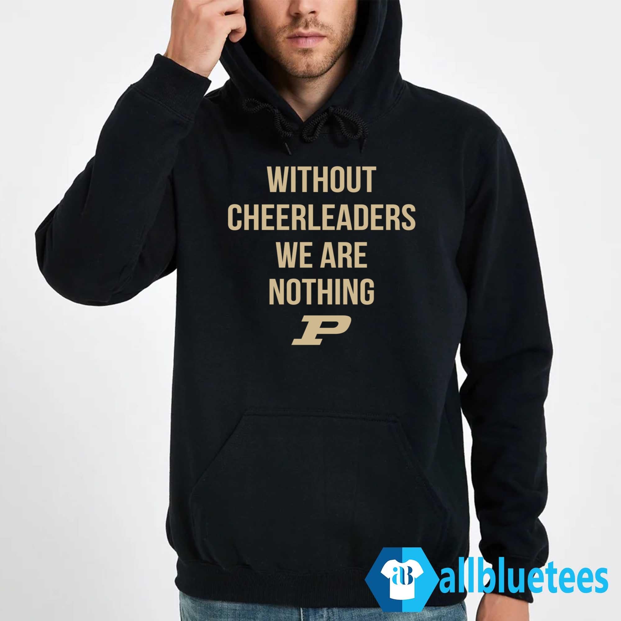 Coach Keady Without Cheerleaders We Are Nothing Shirt