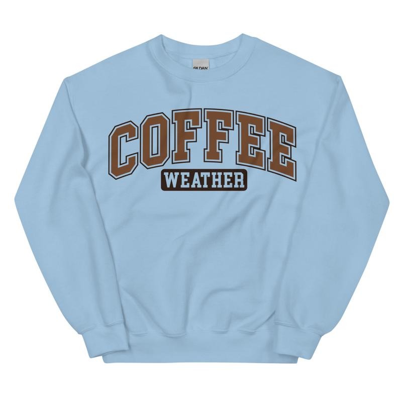 Coffee Weather Sweatshirt, Cozy Fall and Winter Crewneck T-Shirts, Hoodie | PodTeesHub.com