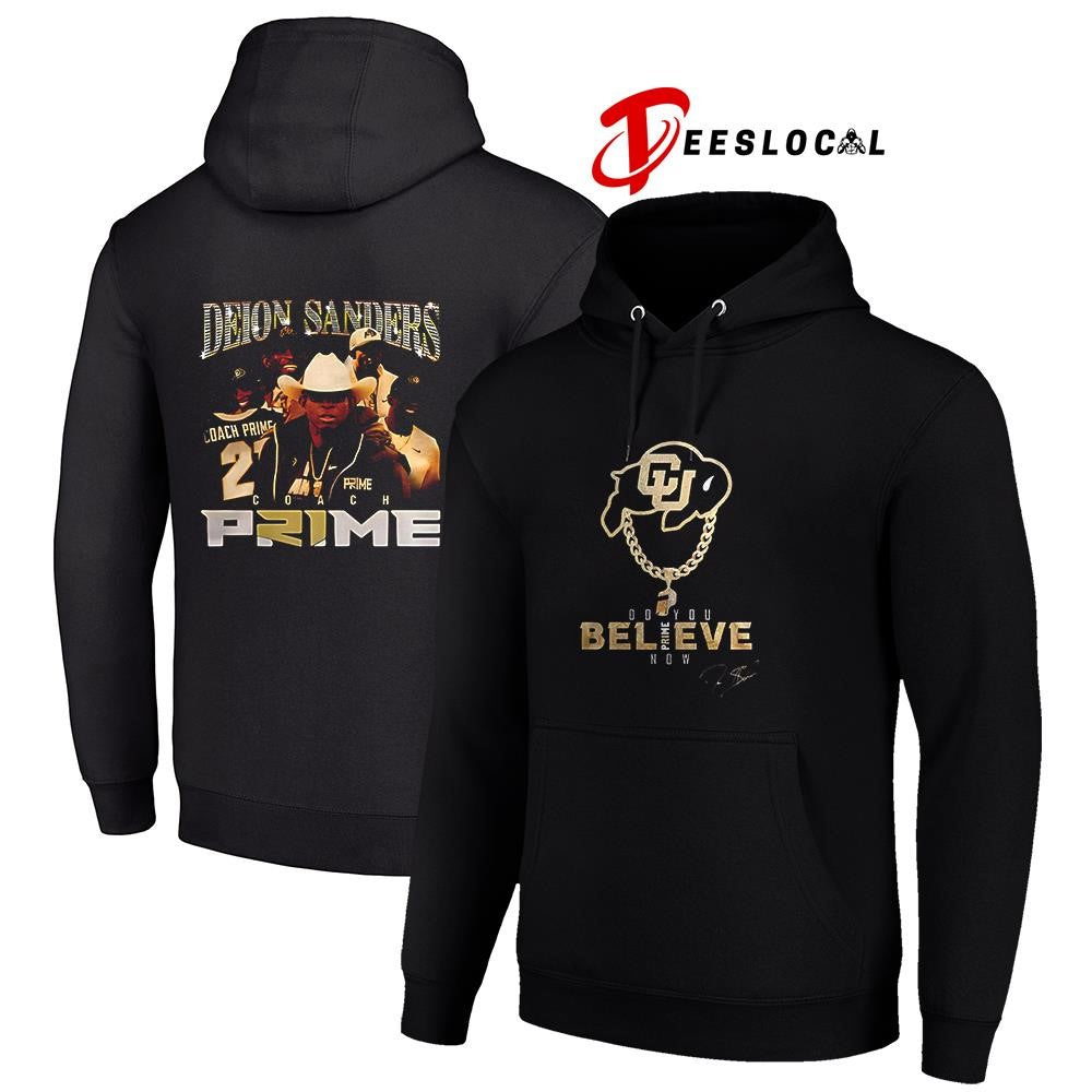 Colorado Buffaloes Deion Sanders coach Prime do you believe Prime now signature shirt