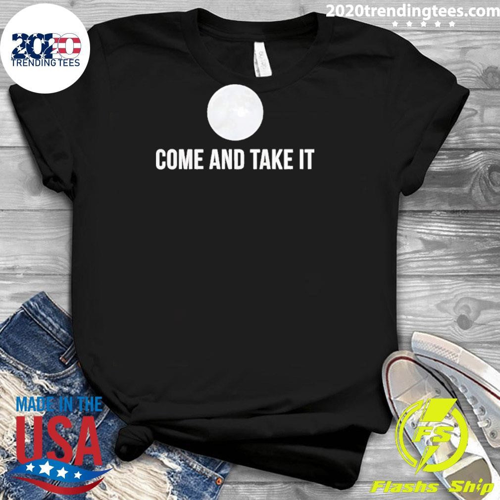 Come And Take It Moon Shirt