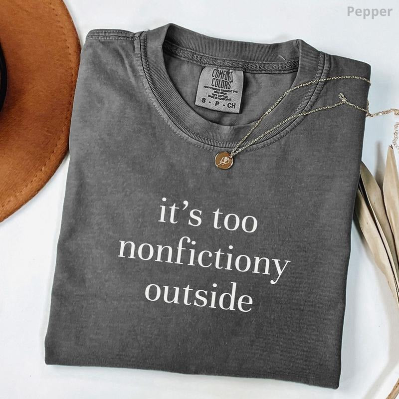 Comfort Colors Booktrovert Shirt, Too Nonfictiony Outside T-Shirt, Book Lover Tee, Book Club Shirt, Fiction Reader Gift,...