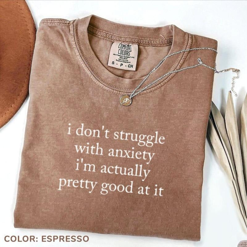 Comfort Colors I Don't Struggle With Anxiety Shirt, Funny Mental Health Quote Tee, Sarcasm Graphic Shirt, Trendy Casual...