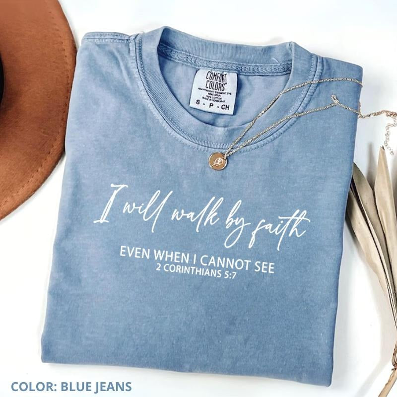 Comfort Colors I Will Walk By Faith T-Shirt, Christian Bible Verse Tee, Religious Family Shirt, Faith Based Graphic Top,...