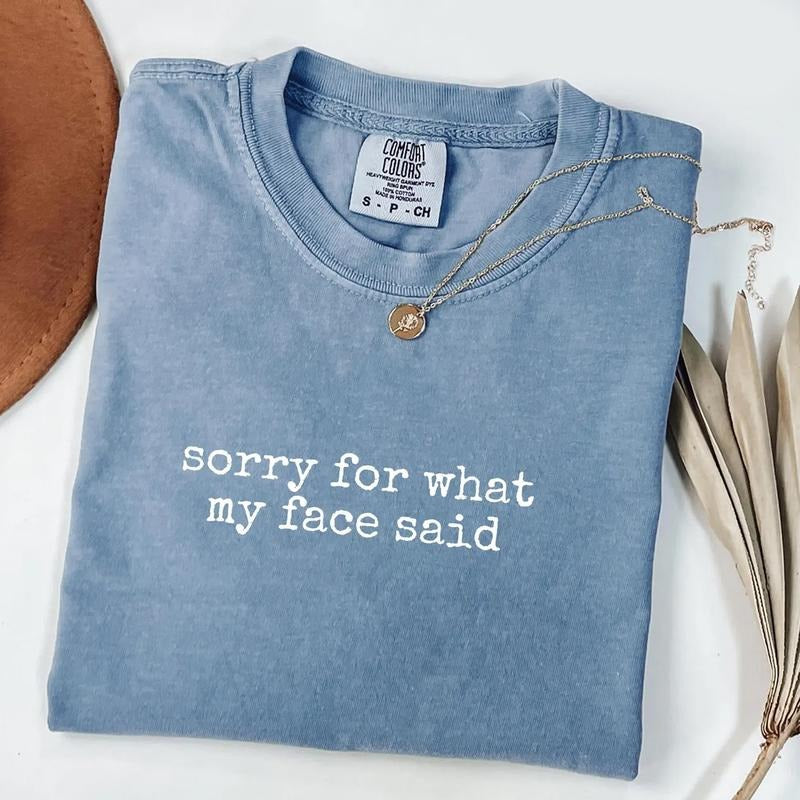 Comfort Colors Sorry for What My Face Said Graphic Tee, Funny Sarcastic Mood Shirt, Resting Face Humor Tee, Perfect Gift...