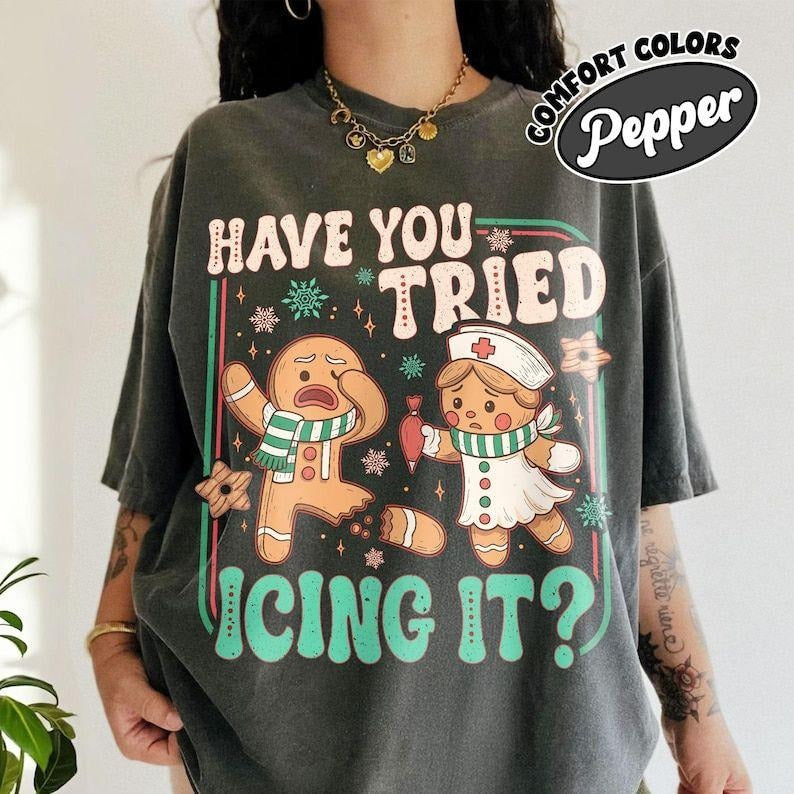 Comfort Try Icing It Nurse Christmas Shirt, Funny Nurse Christmas Shirt, Gingerbread Nurse Tee, Nurse Holiday Shirt Gift,...