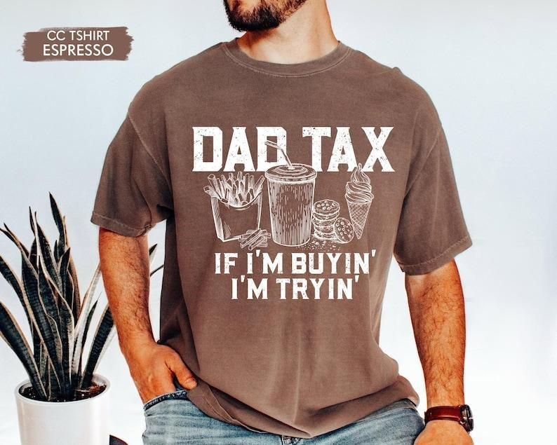 Comfort color Funny Dad Tax Shirt, Funny Dad Gift for Fathers Day, Dad Birthday Gift Tee, Gift for Husband, Daddy Gift