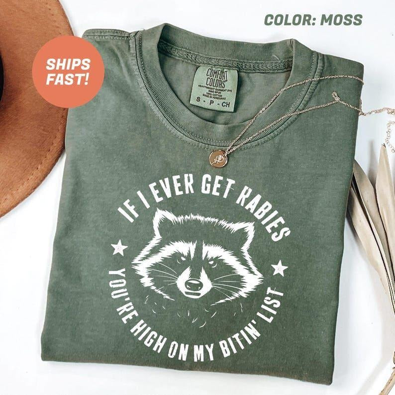 Comfort color If I Ever Get Rabies You're High On My Bitin' List Shirt, Funny Raccoon Shirt, Sassy Raccoon Shirt, Raccoon...