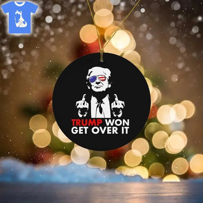 Congratulations Trump Won Get Over It Ornament T-Shirts, Hoodie, Sweatshirt | PodTeesHub.com