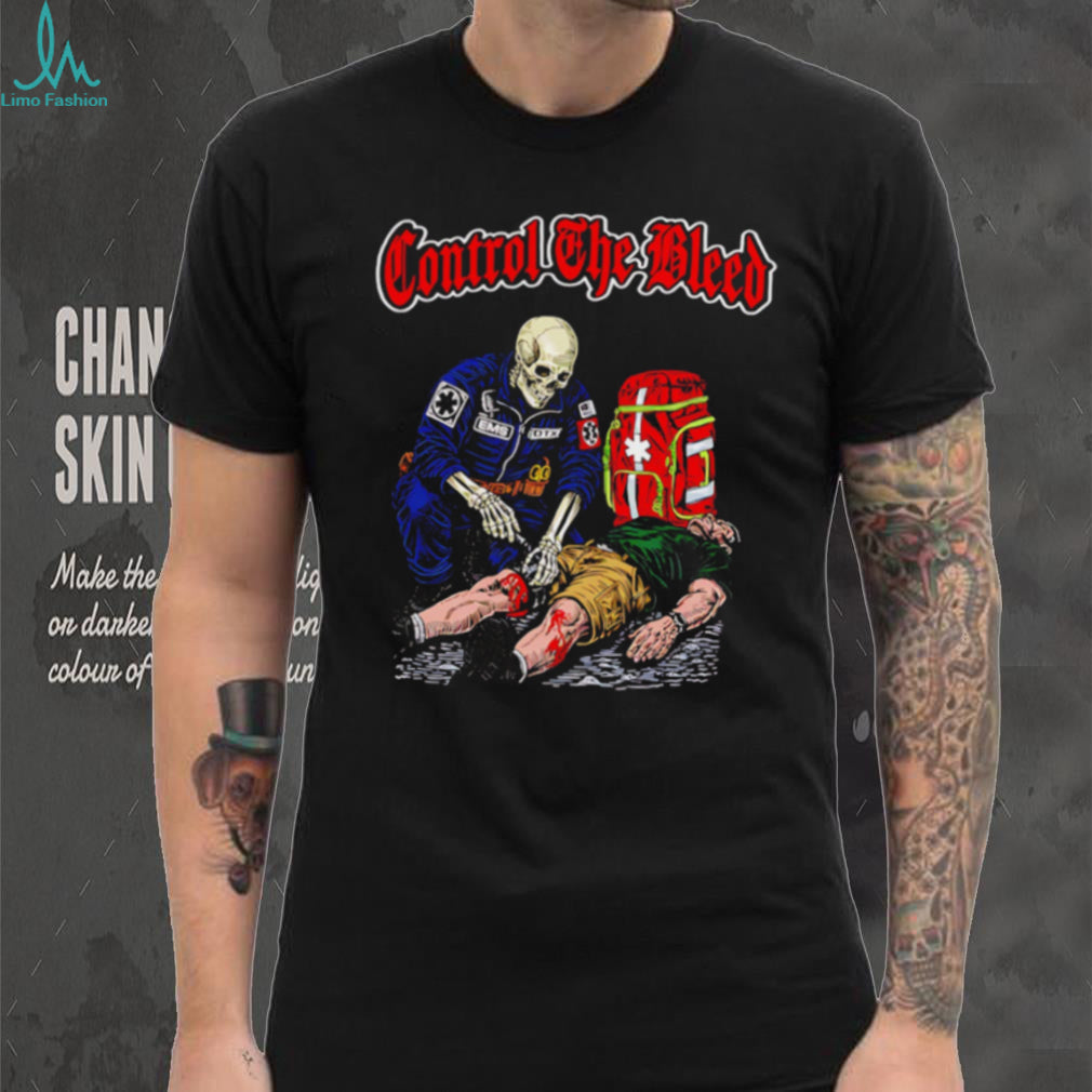 Control The Bleed EMS Skeleton First Responder Medical T Shirt