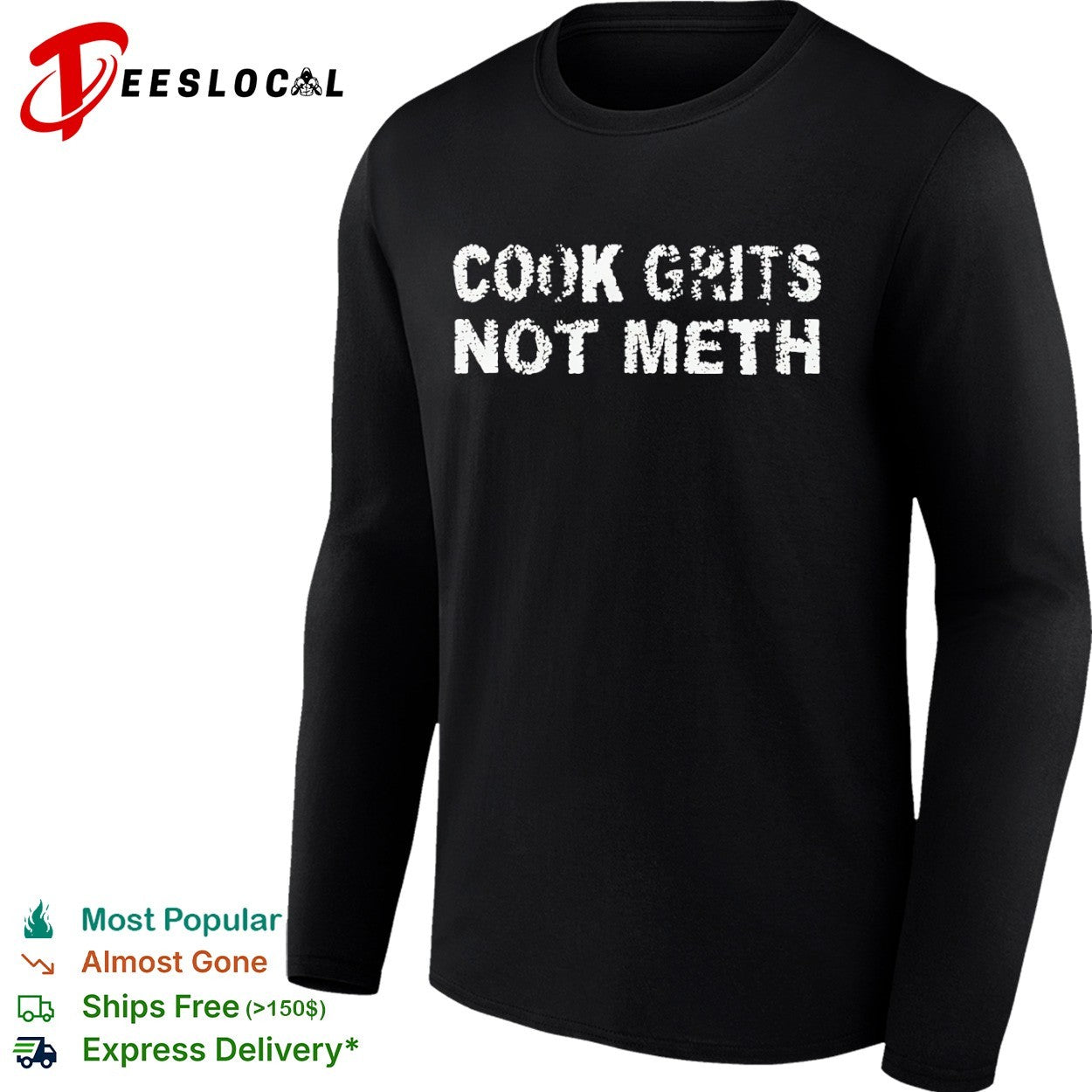 Cook Grits Not Meth Shirt