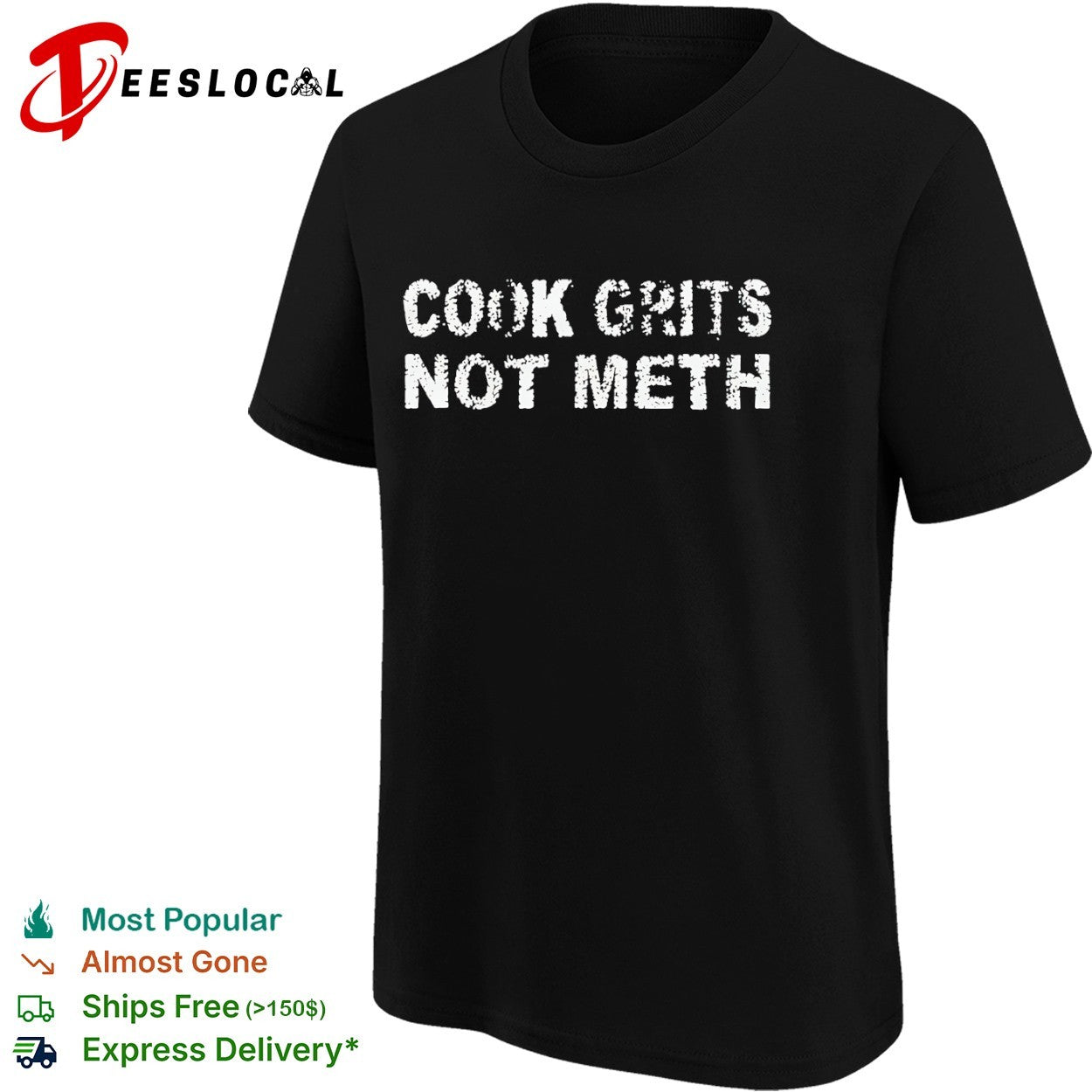 Cook Grits Not Meth Shirt