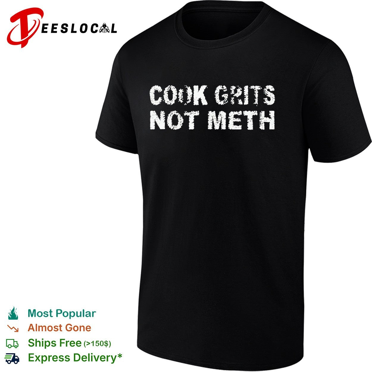 Cook Grits Not Meth Shirt