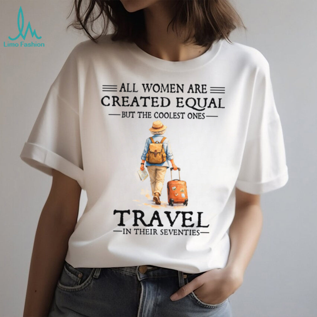 Coolest Women Travel In Their Seventies Retro Wanderlust Adventure Shirt