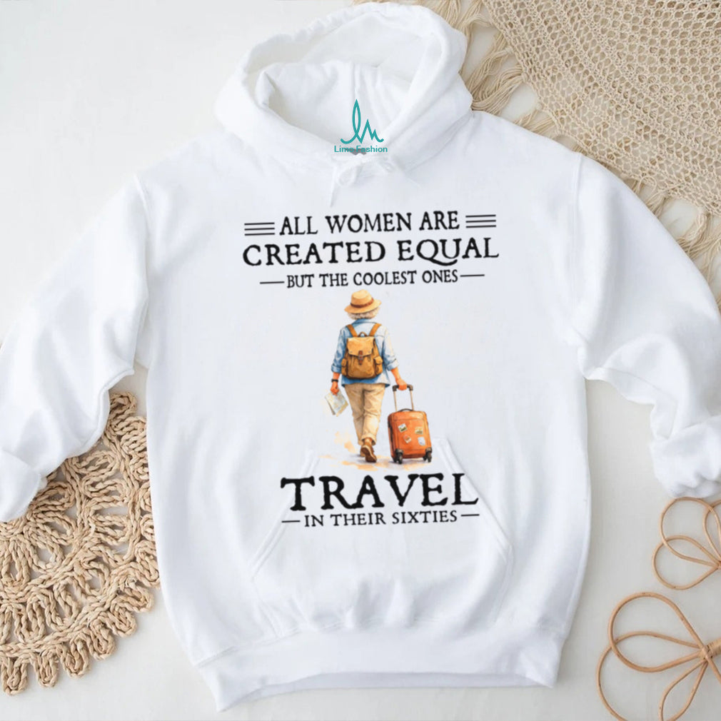 Coolest Women Travel In Their Sixties Retro Wanderlust Adventure Shirt