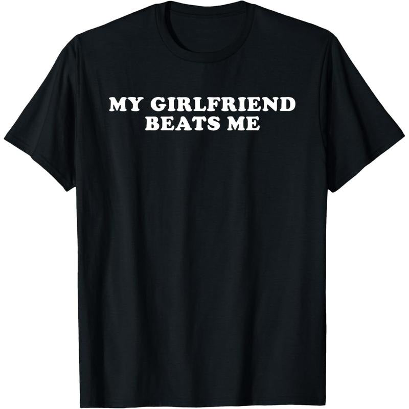 Cotton Short Sleeve My Girlfriend Beats Me Funny T-Shirt for Men Women Hoodie, Sweatshirt | PodTeesHub.com