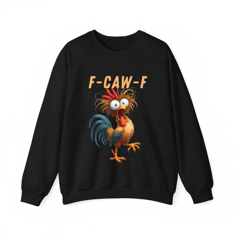 Crazy Roose Funny Crow F-CAW-F Chicken Humor sweatshirt T-Shirts, Hoodie | PodTeesHub.com
