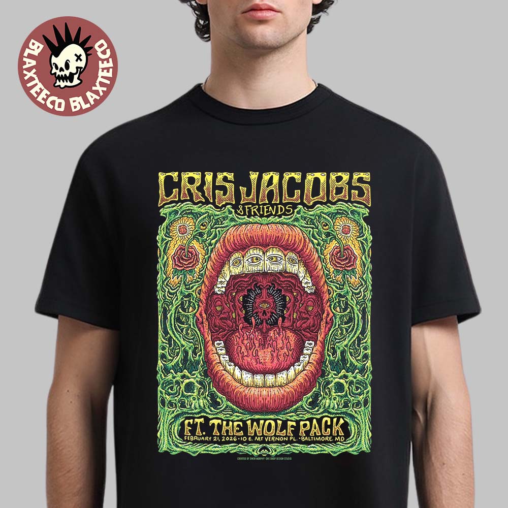 Cris Jacobs And Friends With The Wolf Pack Baltimore Maryland 2026 Gig Poster At MT Vernon PL On February 21 2026 T-Shirt