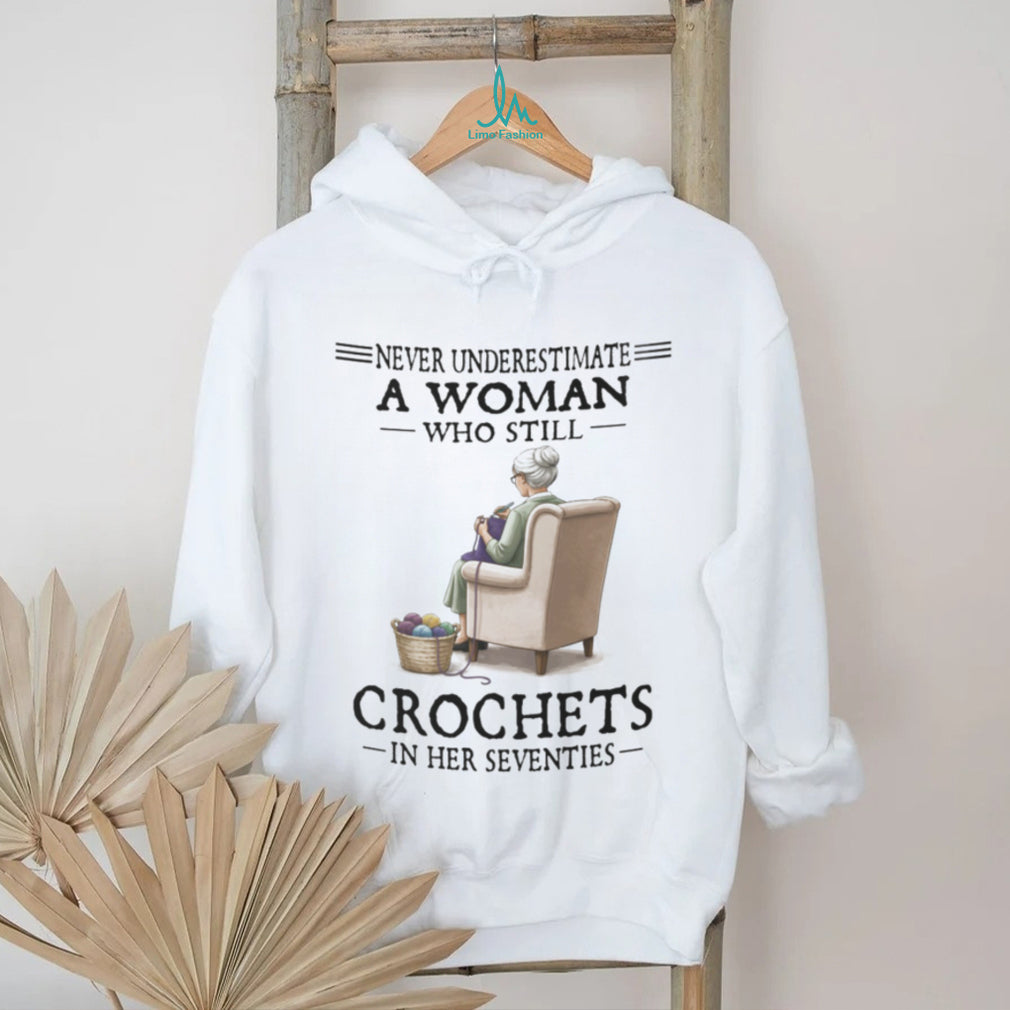 Crochet Woman Hobby Lover Never Underestimate Quote Shirt