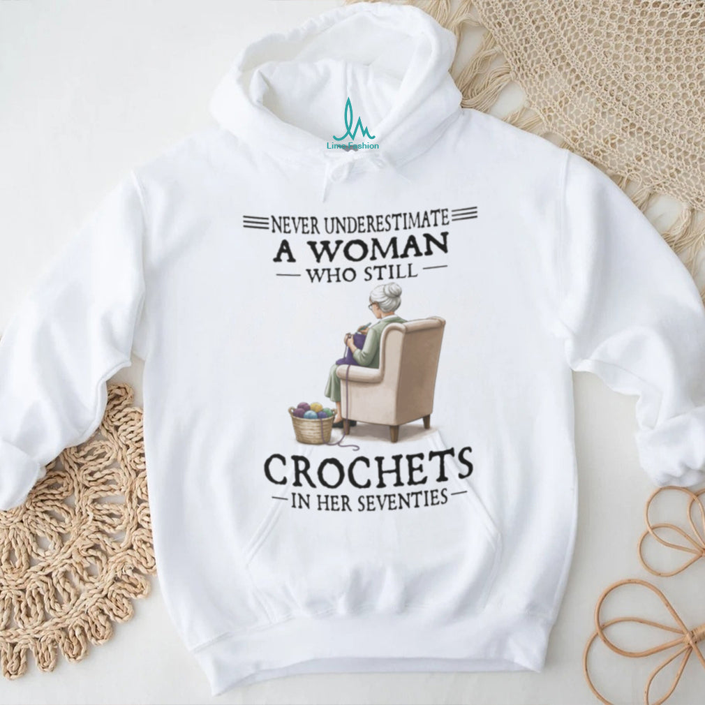 Crochet Woman Hobby Lover Never Underestimate Quote Shirt