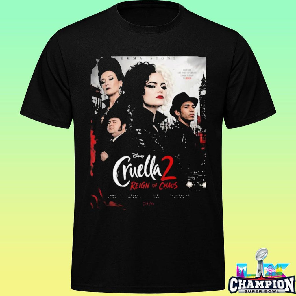 Cruella 2 Reign Of Chaos 2026 Starring Emma Stone Only In Theaters 2026 Shirt