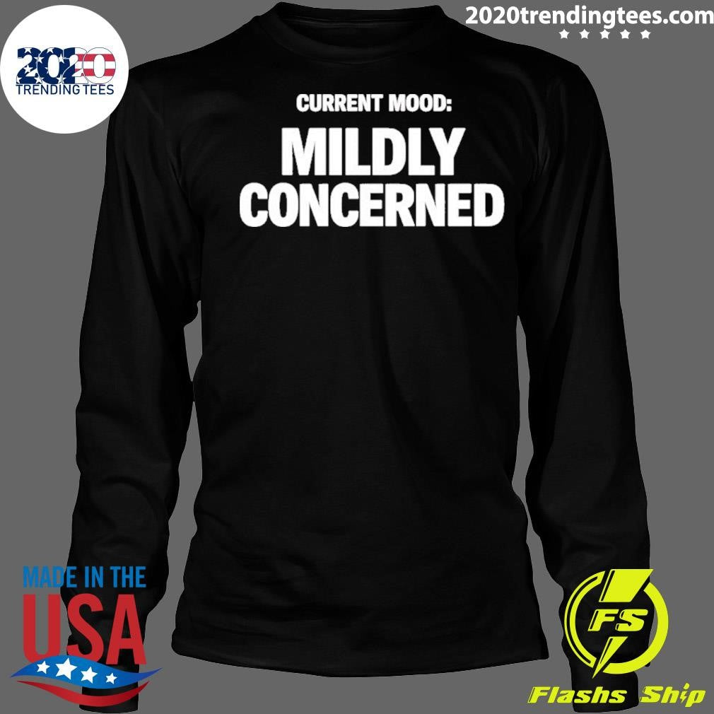 Current Mood Mildly Concerned Shirt