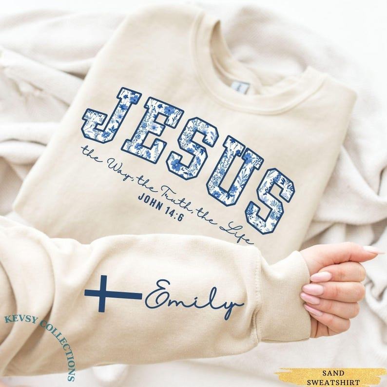 Custom Jesus Sweatshirt John 14 6 Shirt, Yeshua Tee, The Way the Truth the Life, Jesus Floral Shirt, Christian Shirt...