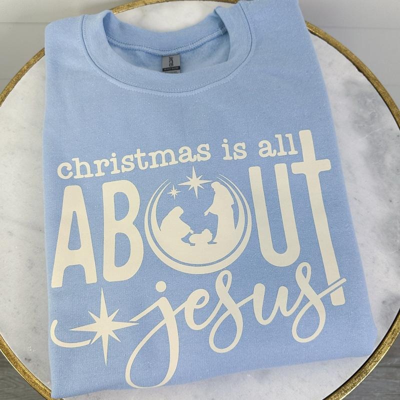 DOORBUSTER - All About Jesus Christmas Sweatshirt *Final Sale* T-Shirts, Hoodie | PodTeesHub.com