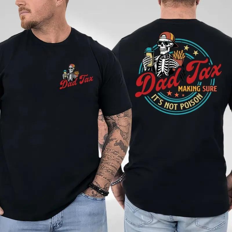 Dad Tax Making Sure It's Not Poison 2 Sided Shirt, Trendy Father's Day Shirt, Best Dad Ever, Funny Dad Shirt, Menswear...