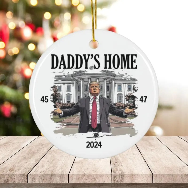 Daddy's Home Ornament, daddy trump, trump debate 2024, trump supporter, trump merch, funny election gift, political...