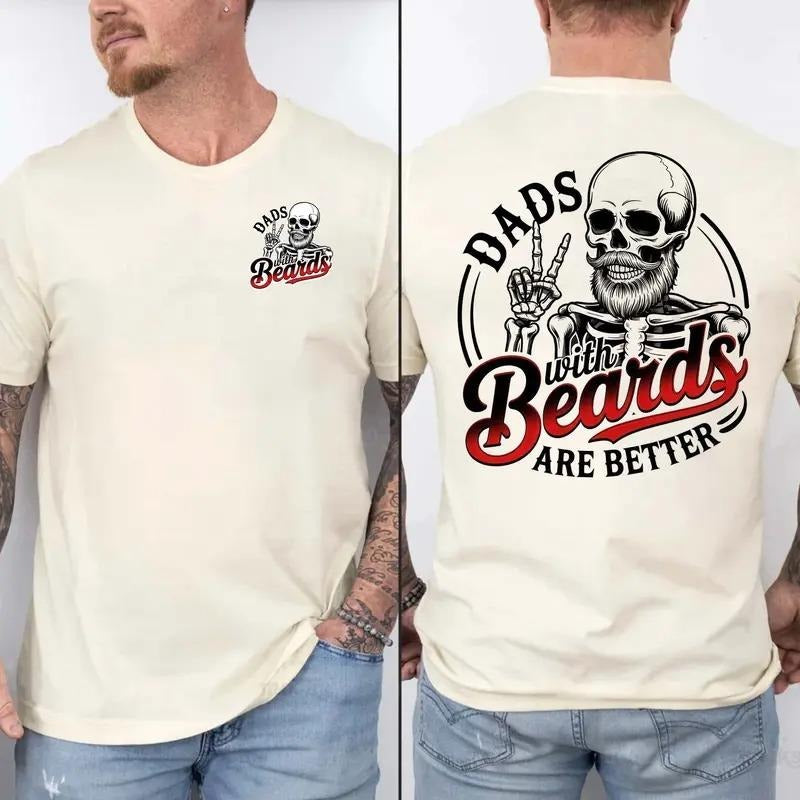 Dads With Beards Are Better T-shirt, Funny Dad T-shirt, Dad Cool Life,  Skeleton Dad, Father's Day  Casual Top for...