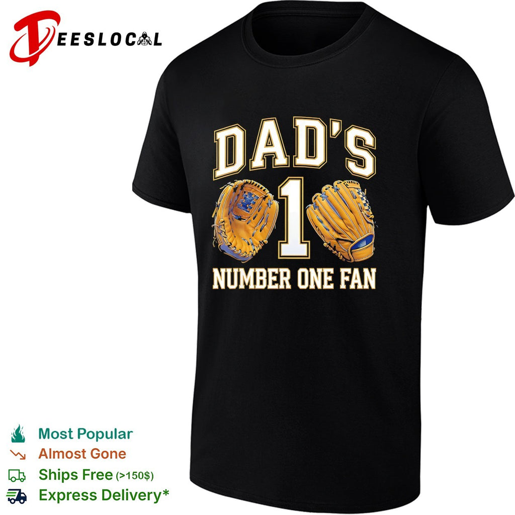 Dad’s number one fan baseball gloves shirt